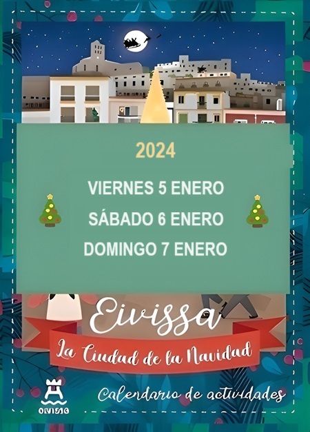 Festes de Nadal 2023-2024 Eivissa (Ibiza): Programa de Actividades Fechas: 05-01 / 07-01