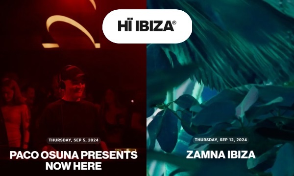 HÏ Ibiza 2024: PACO OSUNA PRESENTS NOW HERE, SAMNA IBIZA
