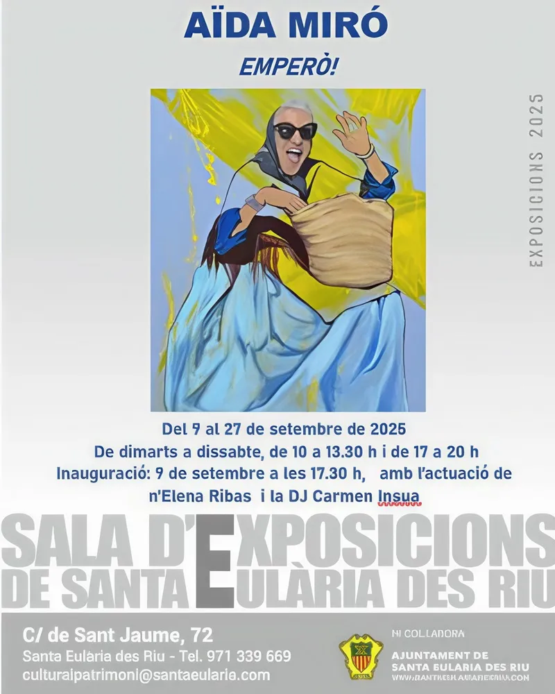 Exposició d'Aïda Miró: 'Emperò'. Santa Eulària des Riu, Eivissa (Ibiza)