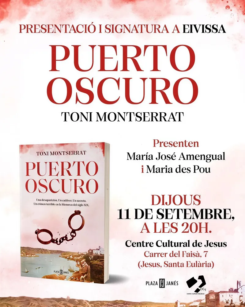 Presentació del llibre 'Puerto Oscuro' de Toni Montserrat. Centre Cultural de Jesús, Santa Eulària, Eivissa