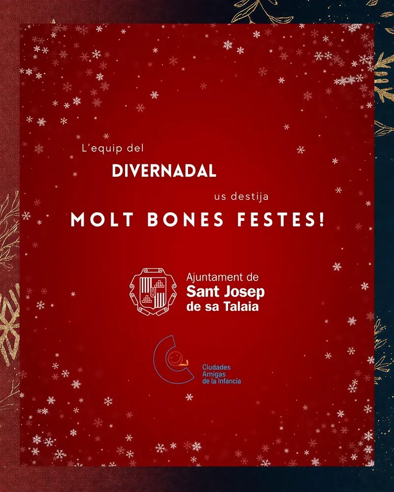 Divernadal 2025 Sant Josep de sa Talaia, Eivissa: Poliesportiu Can Guerxo de Sant Jordi de ses Salines: Bones Festes!