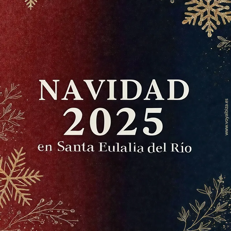 Fiestas de Navidad en Santa Eulalia del Río, Ibiza. Nadal Santa Eulària des Riu 2025 (Festes de Nadal) - Eivissa