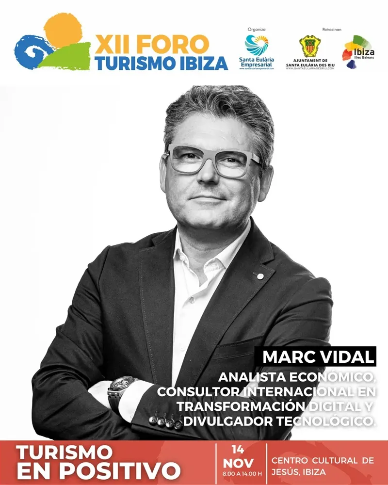 XII Foro Turismo Ibiza 2025, Jesús (Santa Eulalia), Eivissa: Marc Vidal