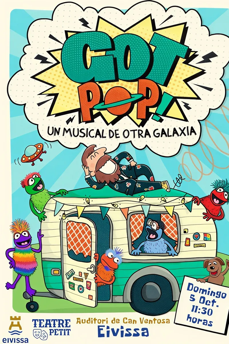 Got Pop!: un Musical de otra Galaxia - 2025 - Can Ventosa, Ibiza (Eivissa)