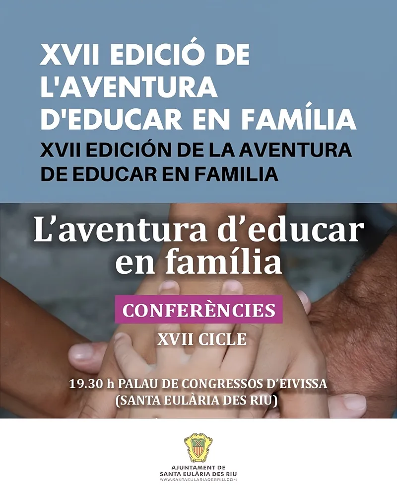 XVII Cicle de conferencies 'La Aventura de Educar en Familia' - Santa Eulària 2026, Eivissa
