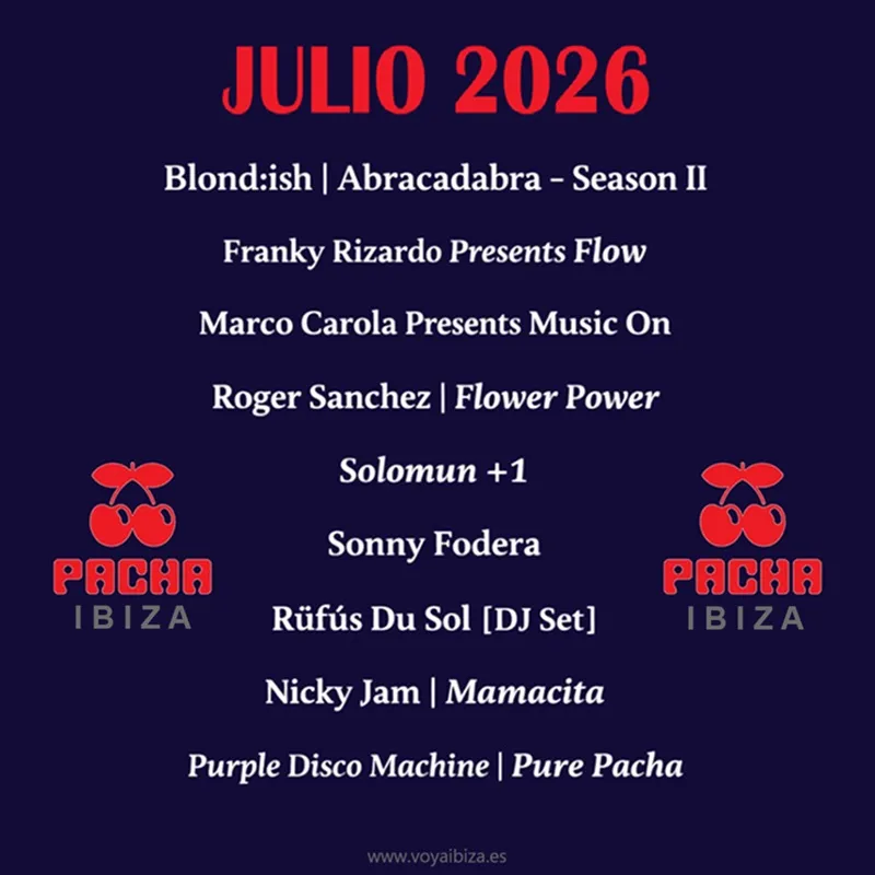 Pacha Ibiza Discoteca - Listado Fiestas Julio 2026