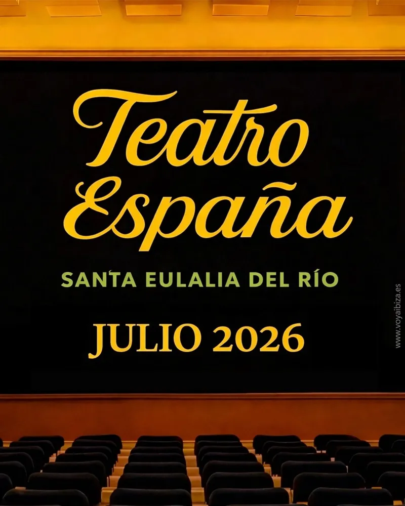 Teatro España de Santa Eulalia, Ibiza: Julio de 2026