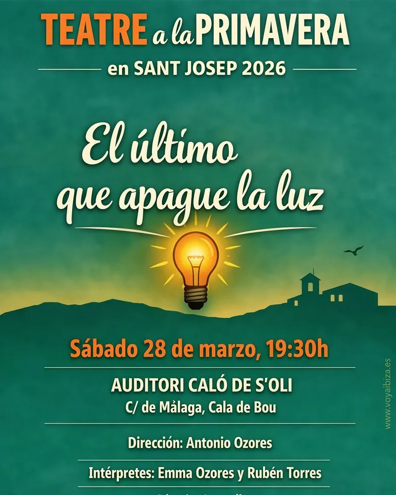 Teatre a la Primavera 2026, Sant Josep de sa Talaia, Ibiza (Eivissa): El último que apague la luz