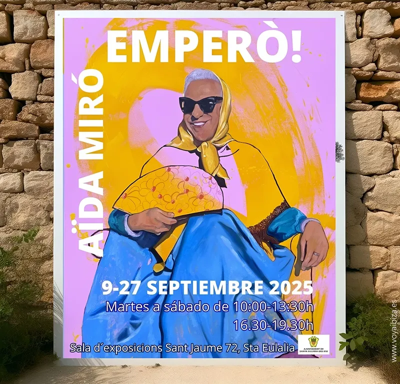 Exposición de Aida Miró: Emperò. Septiembre 2025, Santa Eulalia (Ibiza)