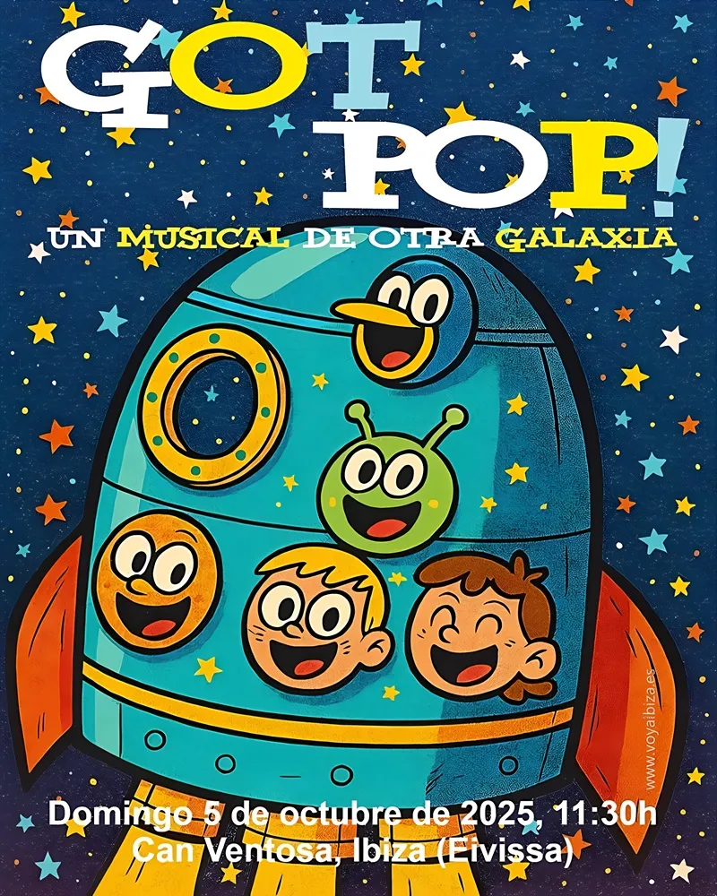 Got Pop!: un Musical de otra Galaxia - 2025 - Espacio Cultural Can Ventosa, Ibiza (Eivissa)