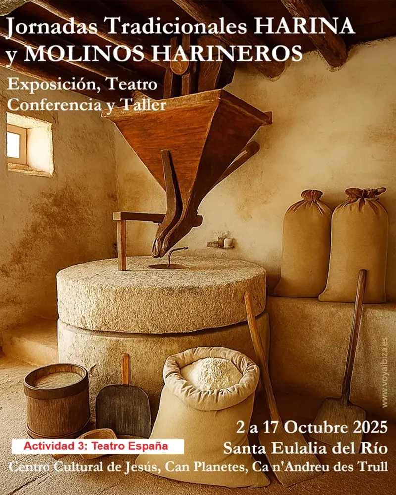 Jornadas Tradicionales Harina y Molinos Harineros 2025. Santa Eulalia del Río, Ibiza (Eivissa)