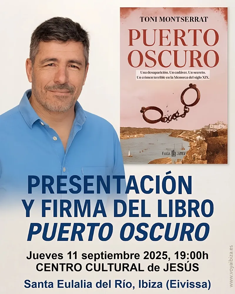 Presentación y firma del libro 'Puerto Oscuro' de Toni Montserrat en Jesús (Santa Eulalia), Ibiza (Eivissa)