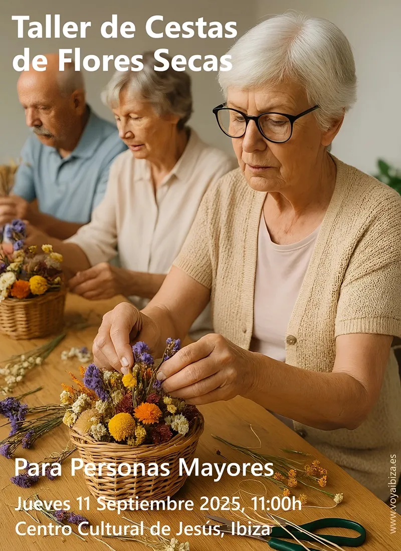 Taller para personas mayores: Creación de una Cesta de Flores Secas. Jesús (Santa Eulalia), Ibiza (Eivissa)