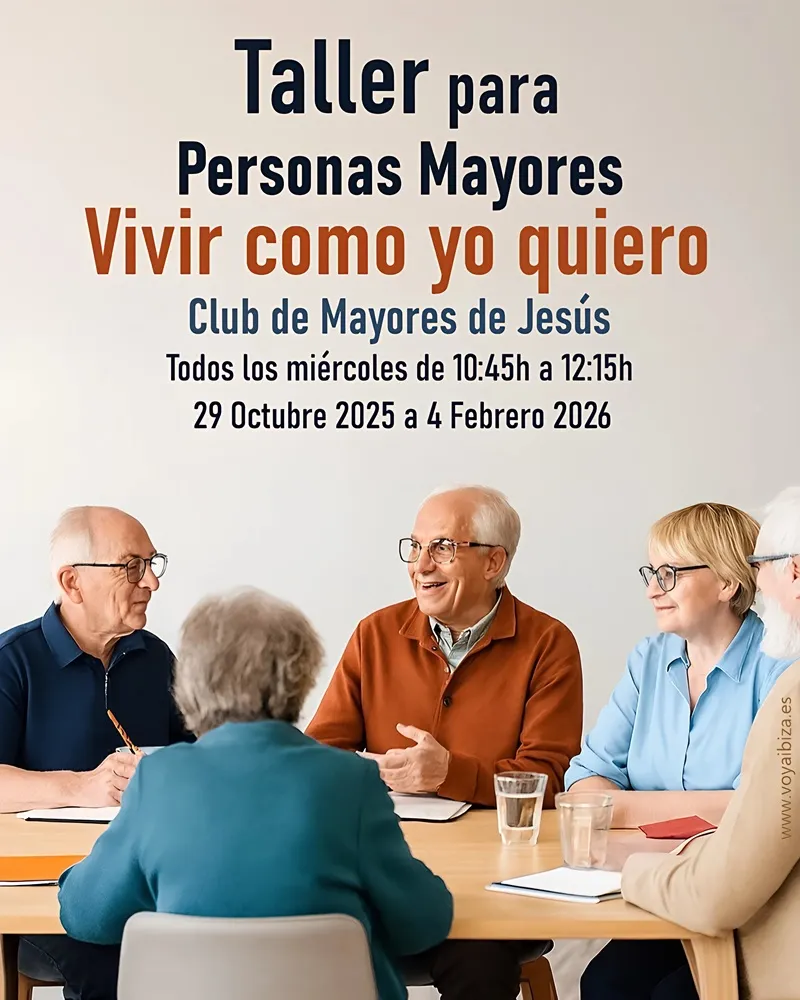 Taller para personas mayores 2025-2026 en Jesús: Vivir como yo quiero. Santa Eulalia del Río, Ibiza (Eivissa)