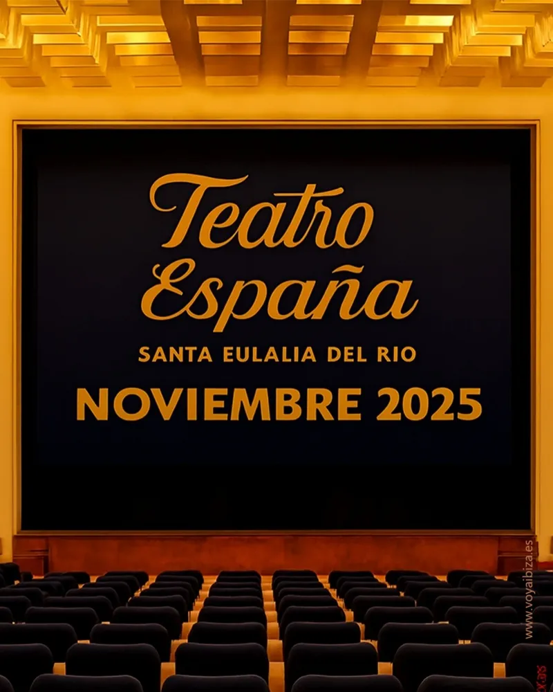 Teatro España Noviembre 2025. Santa Eulalia del Río, Ibiza (Eivissa)