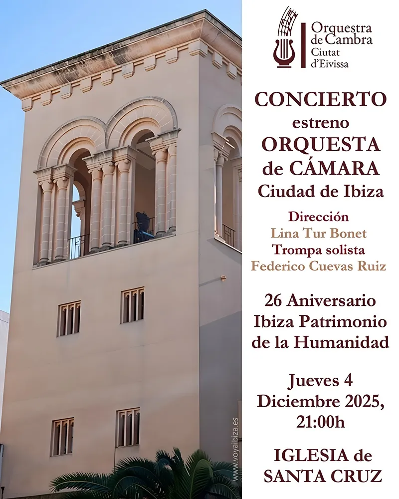 Concierto Orquesta de Cámara Ciudad de Ibiza 2025. Iglesia de Santa Cruz, Eivissa: 26 aniversario de Ibiza Patrimonio de la Humanidad