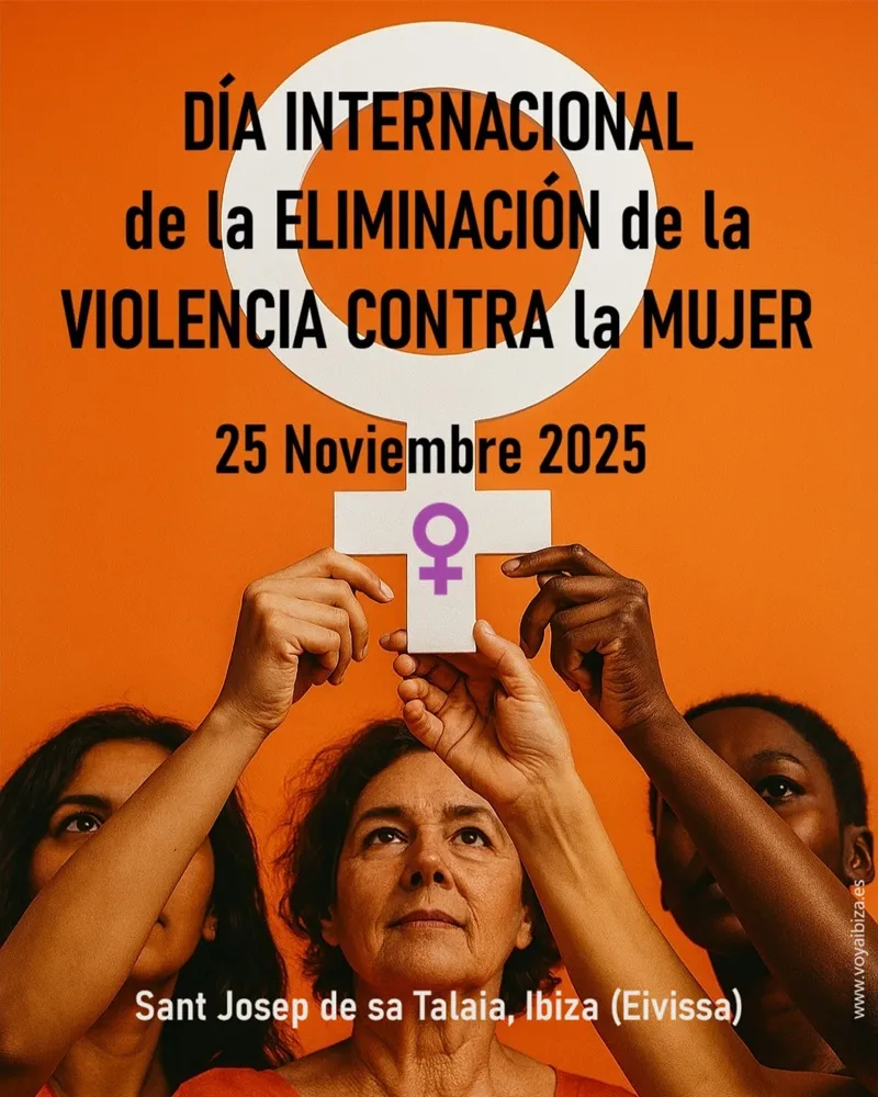 Día Internacional Eliminación Violencia Contra la Mujer 2025. Sant Josep de sa Talaia, Ibiza (Eivissa)