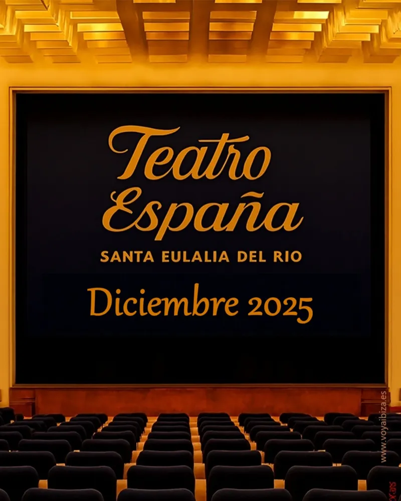 Teatro España Diciembre 2025. Santa Eulalia del Río, Ibiza (Eivissa)