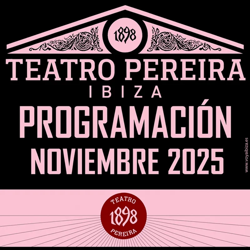 Teatro Pereyra Ibiza Noviembre 2025 - Teatre Pereira Eivissa