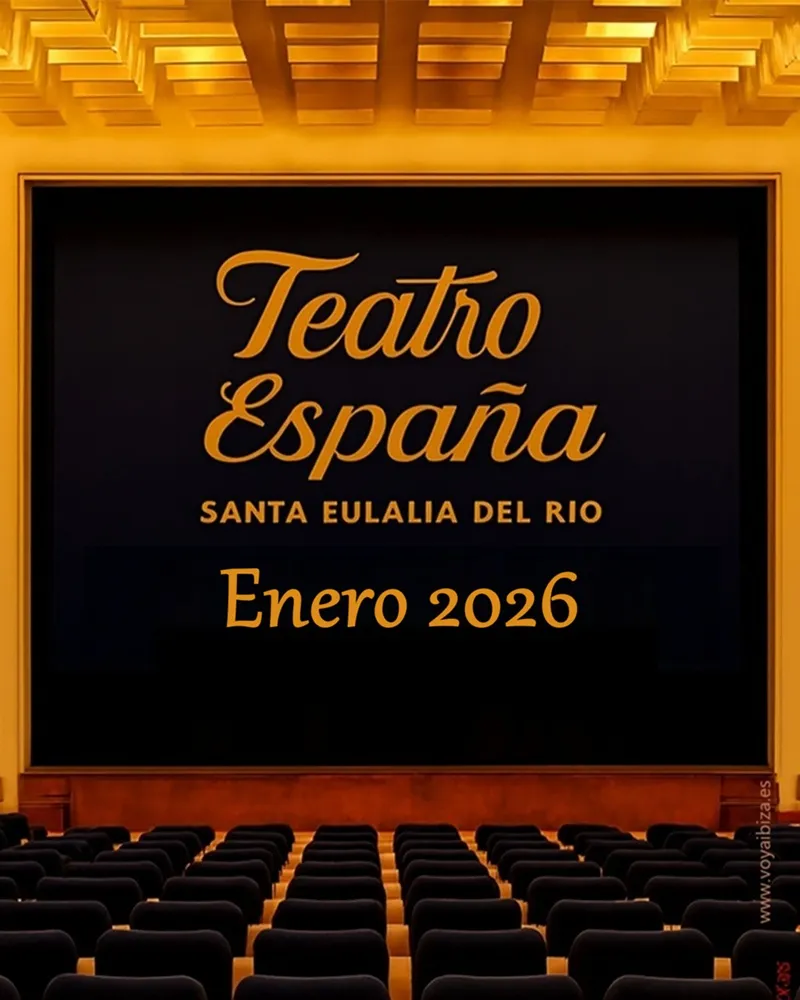 Teatro España Enero 2026 (Teatre Espanya, Gener 2026). Santa Eulalia del Río (Santa Eulària des Riu, Ibiza (Eivissa)