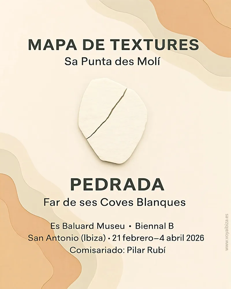 Exposiciones 'Mapa de Textures' y 'Pedrada' de Es Baluard Museu dentro de la Biennal B, en Sant Antoni de Portmany, Ibiza, 2026