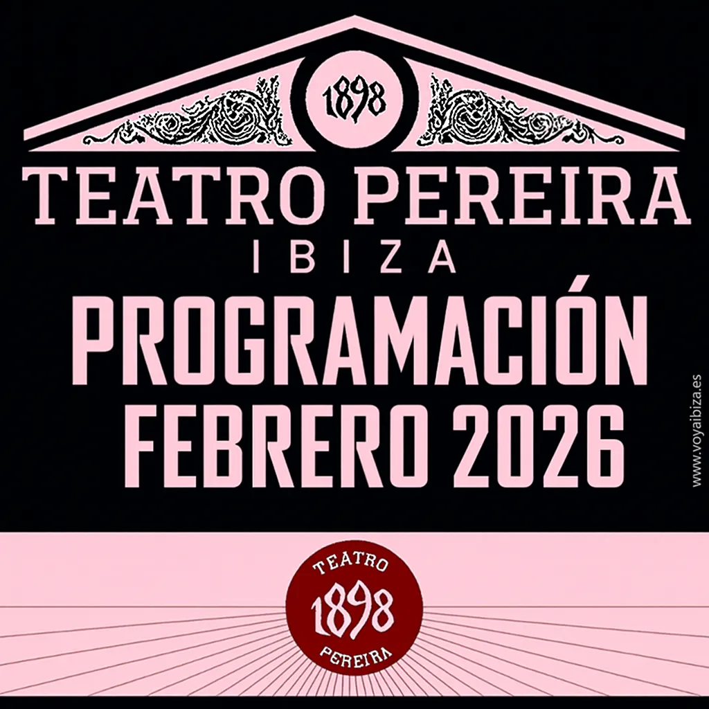 Teatro Pereyra Ibiza Febrero 2026 - Programación y Agenda Cultural