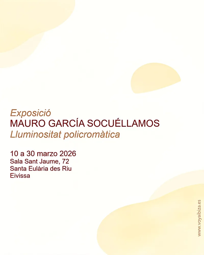 Exposición de Mauro García Socuéllamos en Santa Eulalia del Río (Ibiza) 2026: 'Luminosidad policromática'