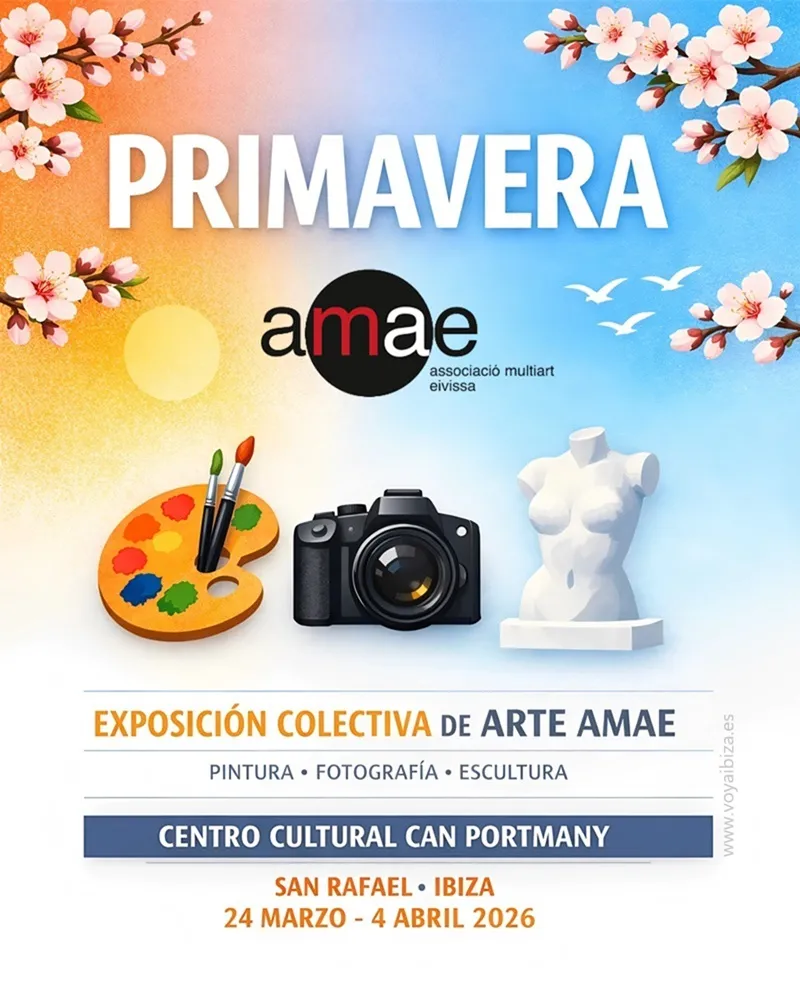 Primavera: Exposición de Arte Colectiva de Amae (Pintura, Fotografía Y Escultura) en Can Portmany, San Rafael 2026 (San Antonio), Ibiza