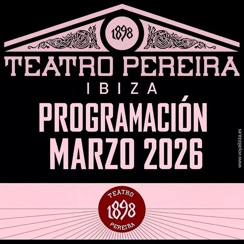 Teatro Pereyra Ibiza Marzo 2026 - Programación y Agenda Cultural