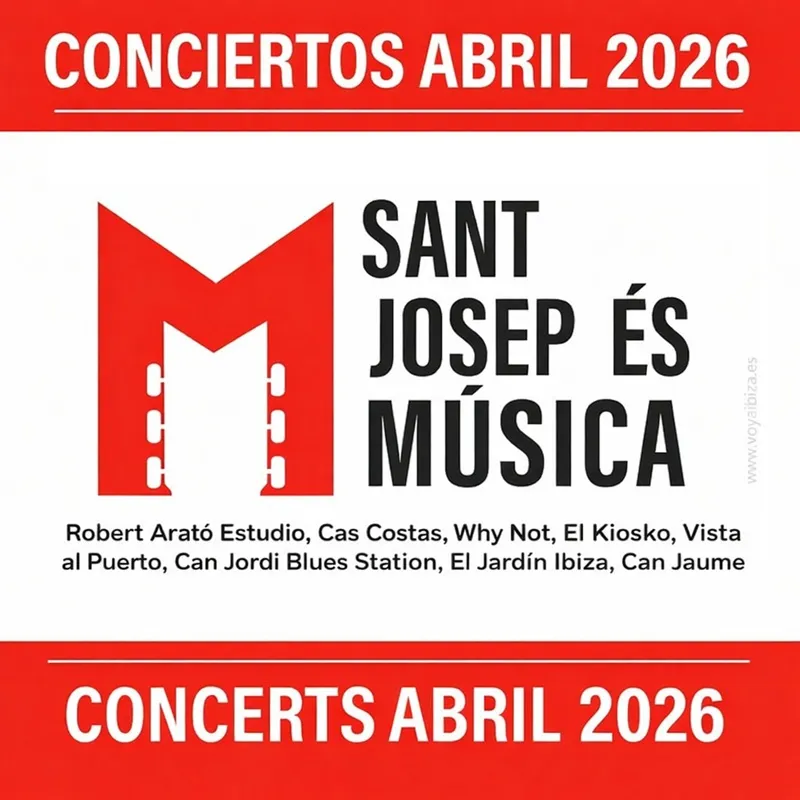 Conciertos Abril 2026 San José, Ibiza (Eivissa). Sant Josep és Música