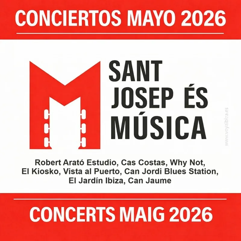Conciertos Mayo 2026 San José, Ibiza (Eivissa). Sant Josep és Música