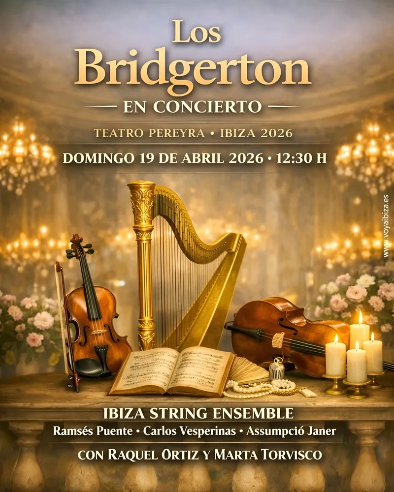 Los Bridgerton en concierto. Teatro Pereyra 2026. Ibiza (Eivissa), domingo 19 de abril