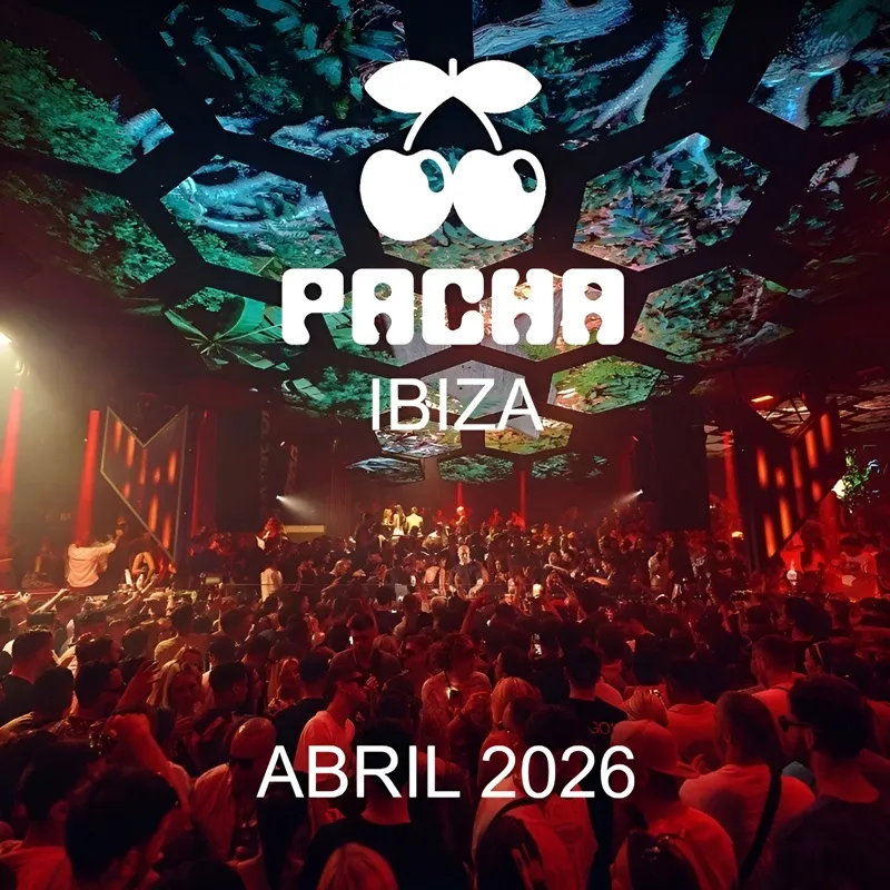Pacha Ibiza: Fiestas Abril 2026