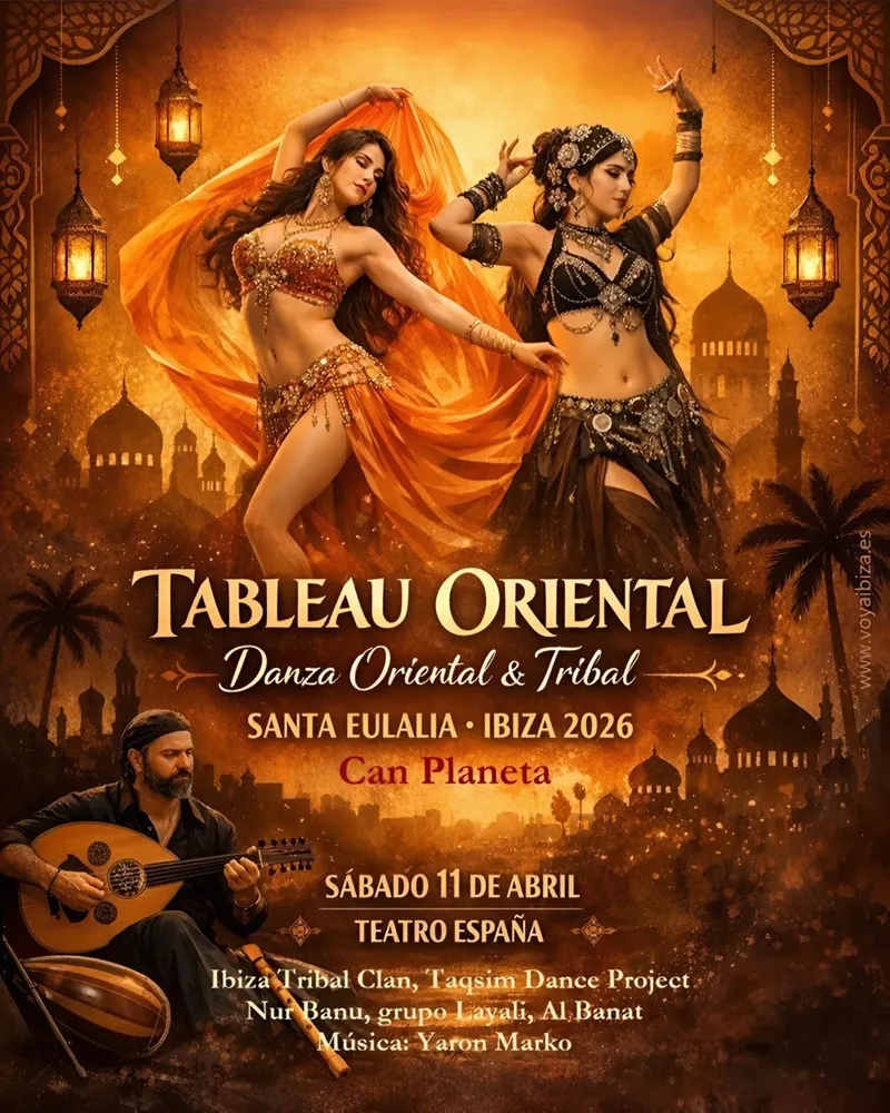 Tableau Oriental: Danza Oriental y Tribal en Santa Eulària des Riu 2026, Ibiza