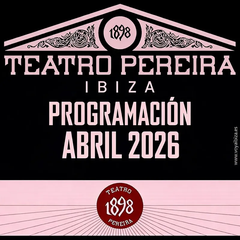 Teatro Pereyra Ibiza Abril 2026 - Programación y Agenda Cultural
