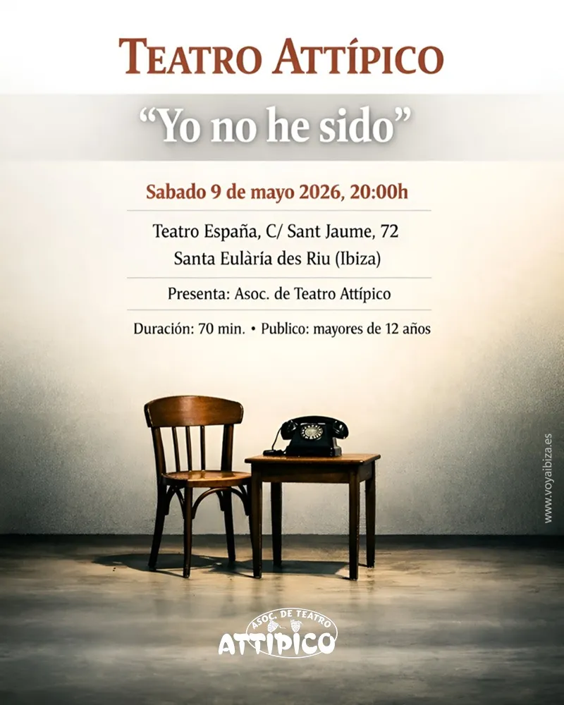 Teatro Attípico: Yo no he sido, Mayo 2026 en Teatro España de Santa Eulalia, Ibiza
