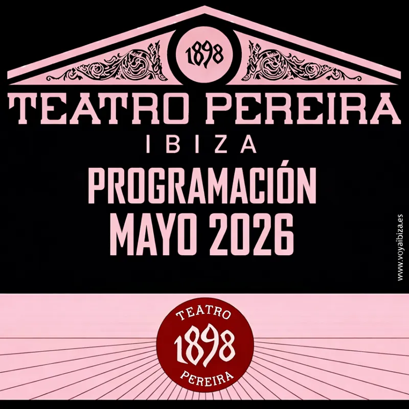 Teatro Pereyra Ibiza Mayo 2026 - Programación