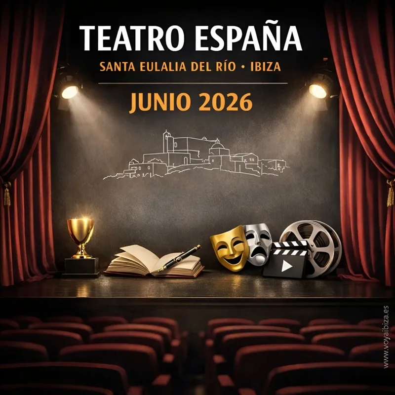Teatro España Junio 2026 (Teatre Espanya, Juny 2026). Santa Eulalia del Río (Santa Eulària des Riu), Ibiza (Eivissa)