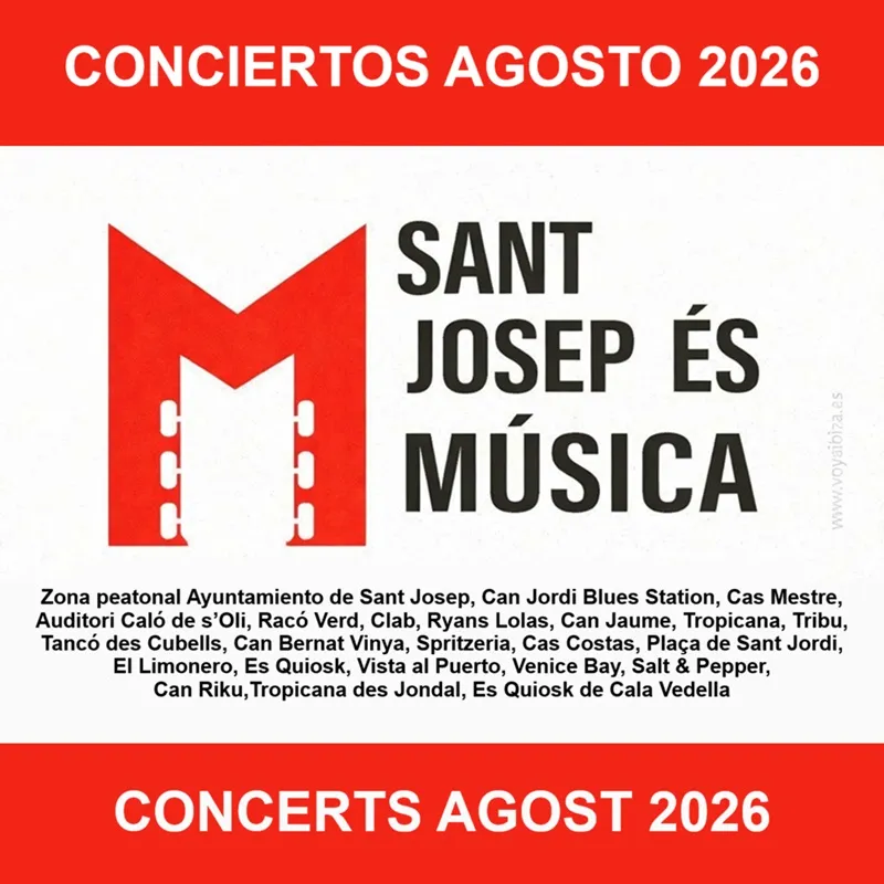 Conciertos Agosto 2026 San José, Ibiza (Eivissa). Sant Josep és Música