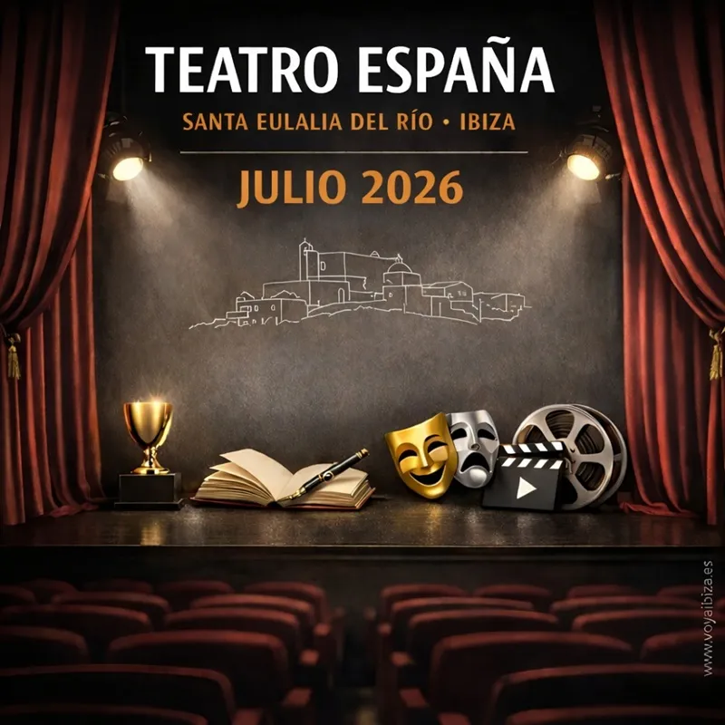 Teatro España Julio 2026 (Teatre Espanya, Juliol 2026). Santa Eulalia del Río (Santa Eulària des Riu), Ibiza (Eivissa)
