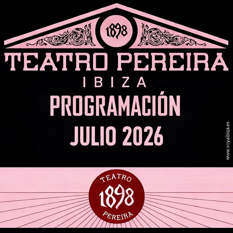 Teatro Pereyra Ibiza Julio 2026 – Programación