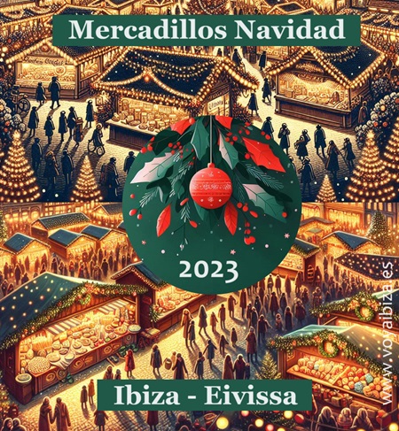 MERCADOS DE NAVIDAD EN IBIZA 2023 (Mercats de Nadal a Eivissa)
