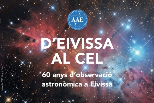 Agrupación Astronómica de Ibiza: exposición -D'Eivissa al cel. Seixanta anys d'observació astronòmica a Eivissa-